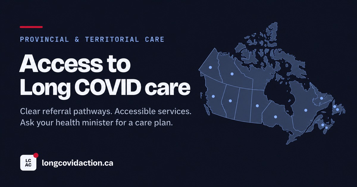 Access to Long COVID care. Clear referral pathways. Accessible services. Ask your health minister for a care plan.